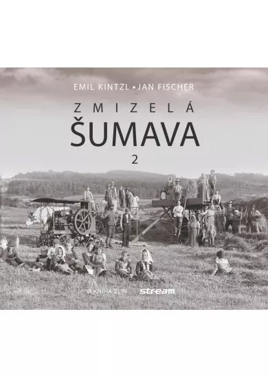 Zmizelá Šumava 2