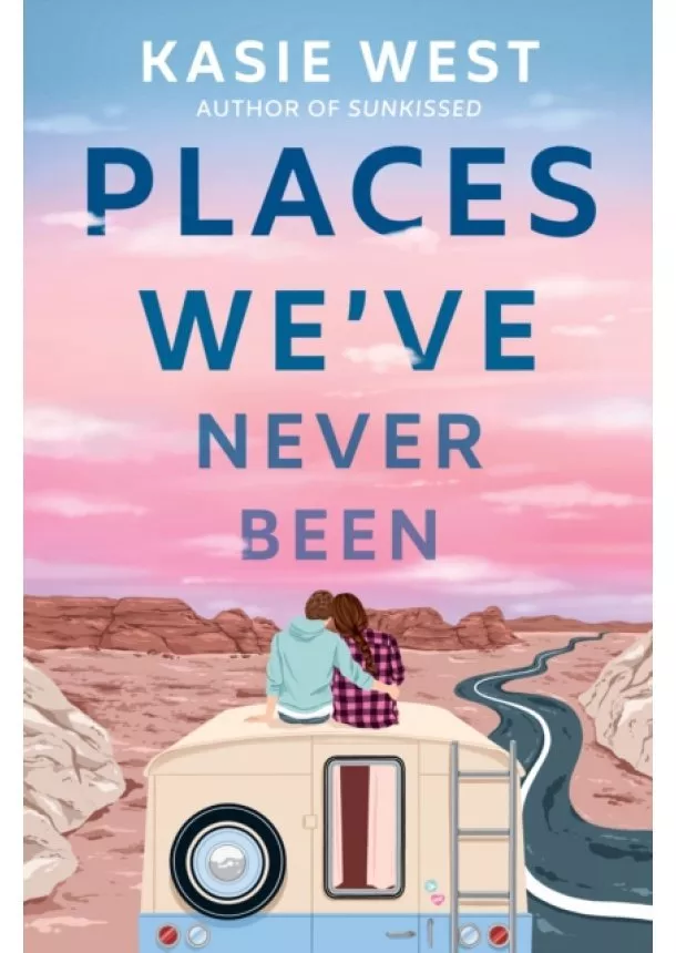 Kasie West - Places Weve Never Been