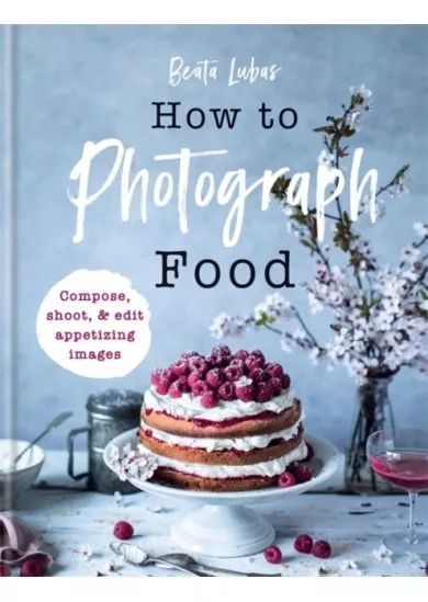 How to Photograph Food