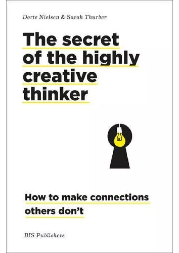 Dorte Nielsen, Sarah Thurber - The Secret of the Highly Creative Thinker