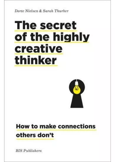 The Secret of the Highly Creative Thinker