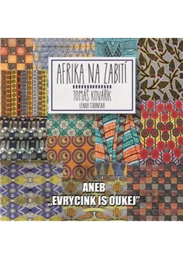 Tomáš Kovářík, Lenka Stránská - Afrika na zabití - aneb ,evrycink is oukej'